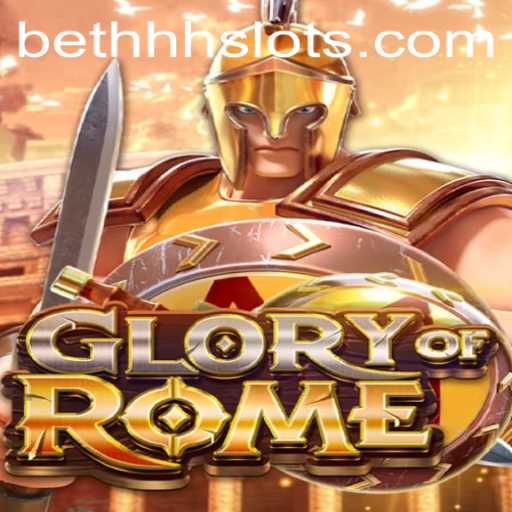 Exploring the Strategic Depths of GloryofRome: Mastering BETHHH