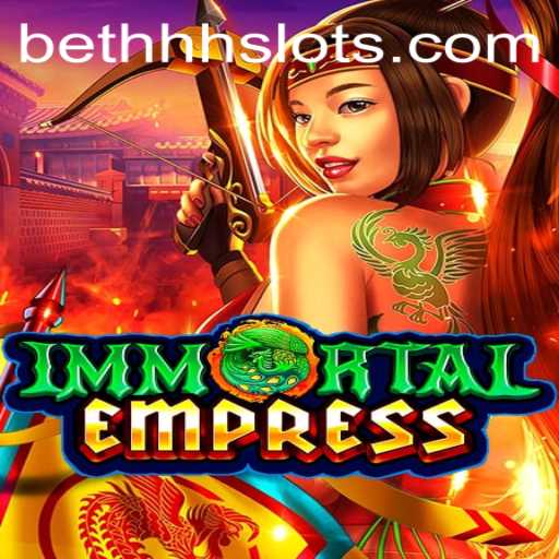 ImmortalEmpress: A New Era in Gaming Awaits with BETHHH