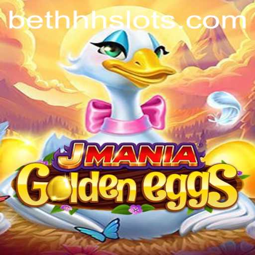 The Enchanting World of JManiaGoldenEggs: A Deep Dive into BETHHH