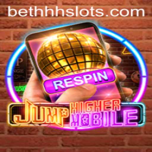 JumpHighermobile: Elevate Your Gaming Experience with BETHHH