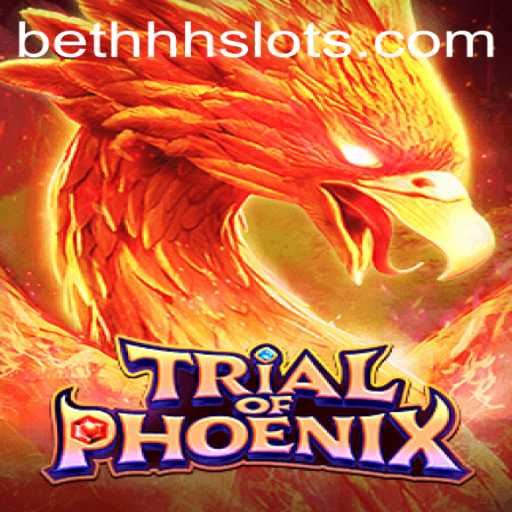 Trial of Phoenix: The Rise of BETHHH in Gaming